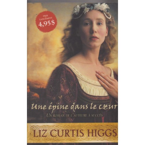 Une épine dans le cœur tome 1  Liz Curtis Higgs